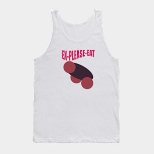 ex please eat Tank Top